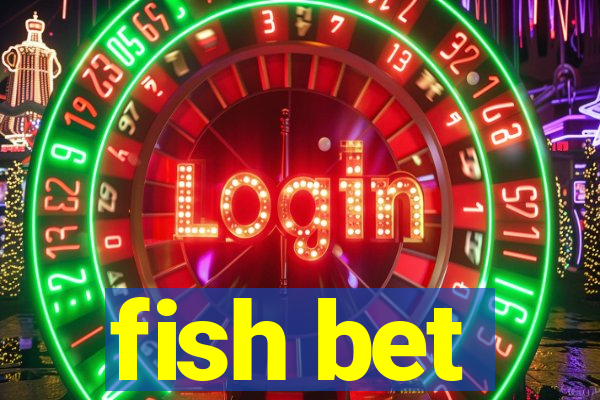 fish bet